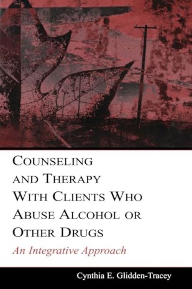 Counseling and Therapy With Clients Who Abuse Alcohol or Other Drugs