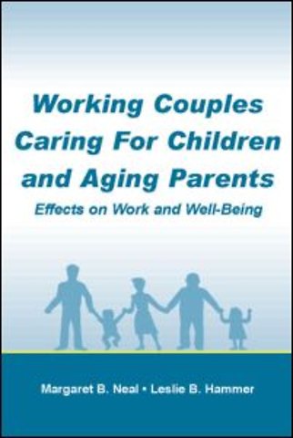 Working Couples Caring for Children and Aging Parents