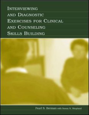 Interviewing and Diagnostic Exercises for Clinical and Counseling Skills Building