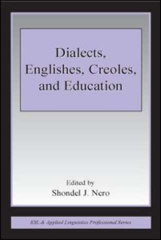 Dialects, Englishes, Creoles, and Education