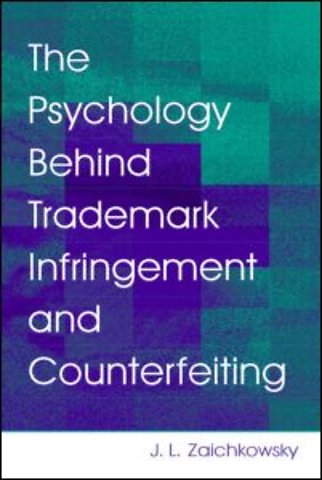 Psychology Behind Trademark Infringement and Counterfeiting