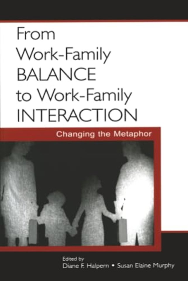From Work-Family Balance to Work-Family Interaction