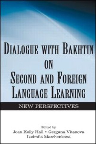 Dialogue With Bakhtin on Second and Foreign Language Learning