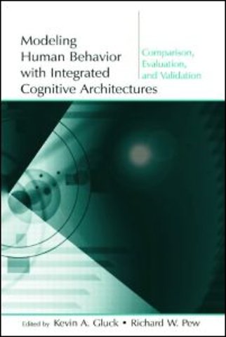 Modeling Human Behavior With Integrated Cognitive Architectures