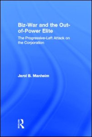Biz-War and the Out-of-Power Elite
