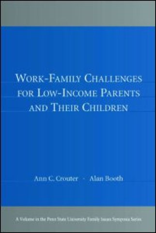 Work-Family Challenges for Low-Income Parents and Their Children