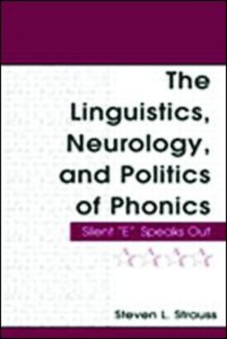 Linguistics, Neurology, and Politics of Phonics