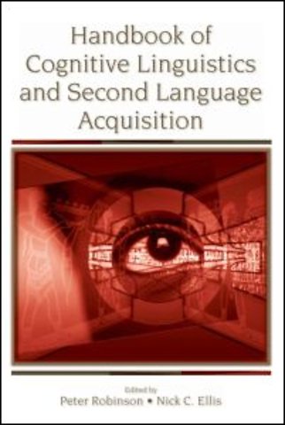 Handbook of Cognitive Linguistics and Second Language Acquisition