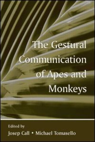 Gestural Communication of Apes and Monkeys