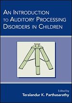 An introduction to auditory processing disorders in children
