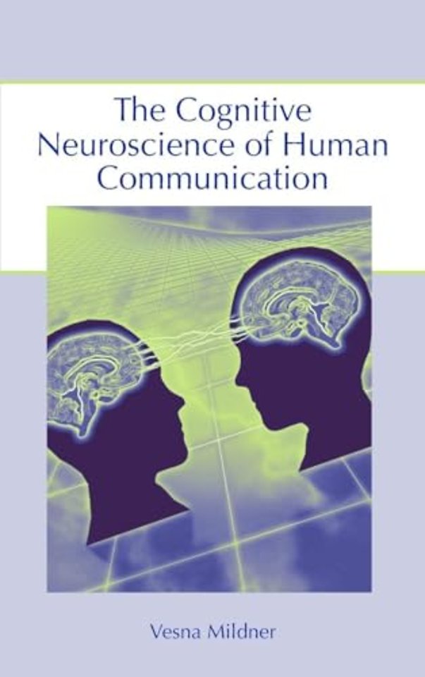 Cognitive Neuroscience of Human Communication