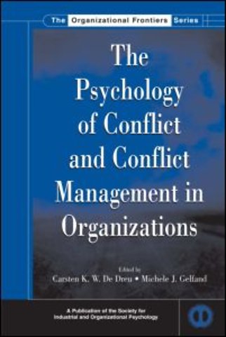 Psychology of Conflict and Conflict Management in Organizations