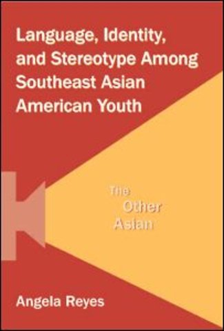 Language, Identity, and Stereotype Among Southeast Asian American Youth