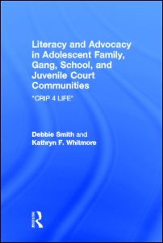 Literacy and Advocacy in Adolescent Family, Gang, School, and Juvenile Court Communities