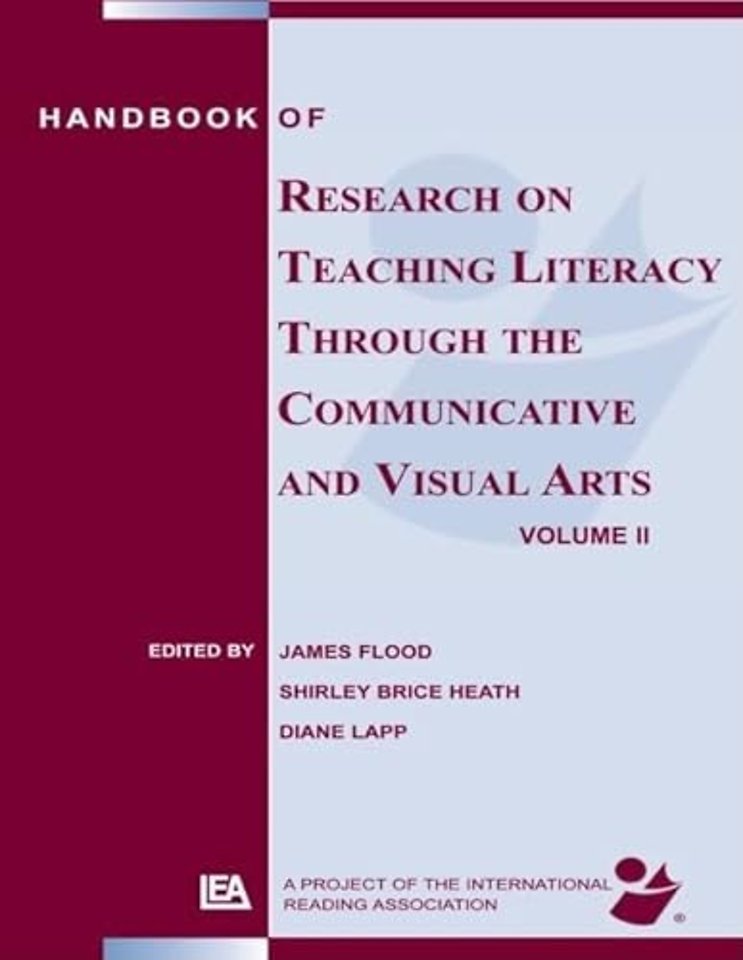 Handbook of Research on Teaching Literacy Through the Communicative and Visual Arts, Volume II