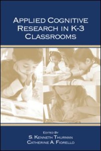 Applied Cognitive Research in K-3 Classrooms