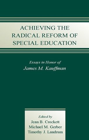 Achieving the Radical Reform of Special Education