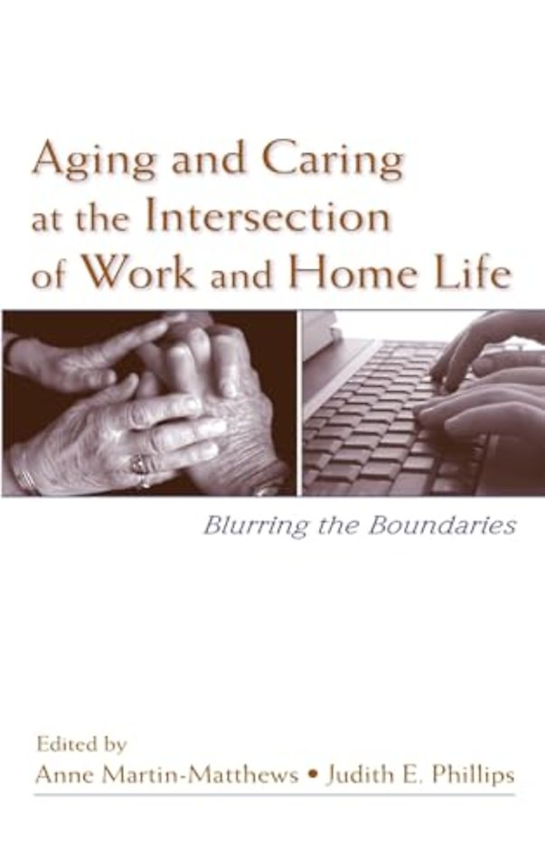 Aging and Caring at the Intersection of Work and Home Life