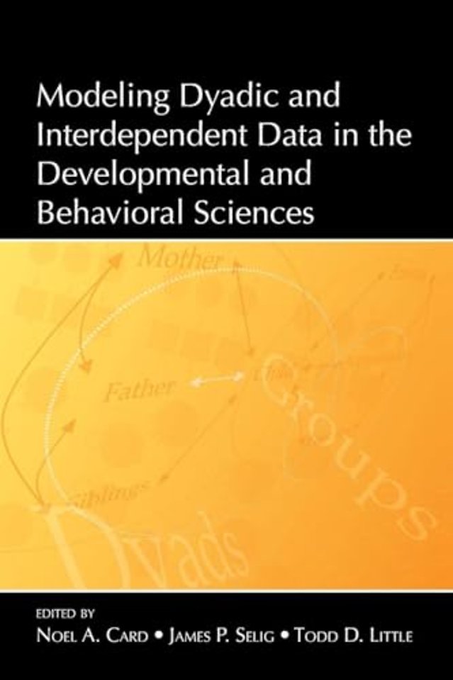 Modeling Dyadic and Interdependent Data in the Developmental and Behavioral Sciences