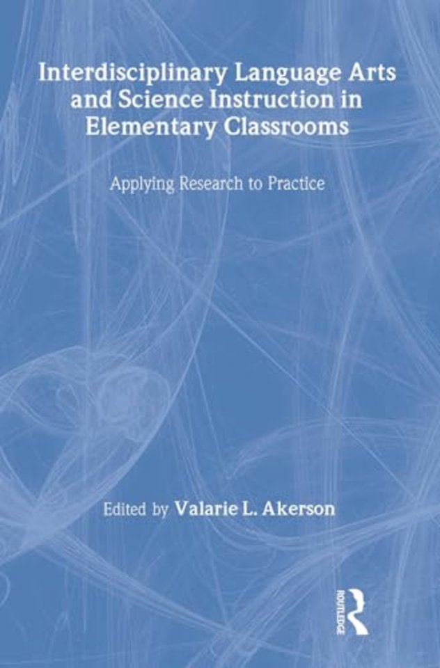 Interdisciplinary Language Arts and Science Instruction in Elementary Classrooms