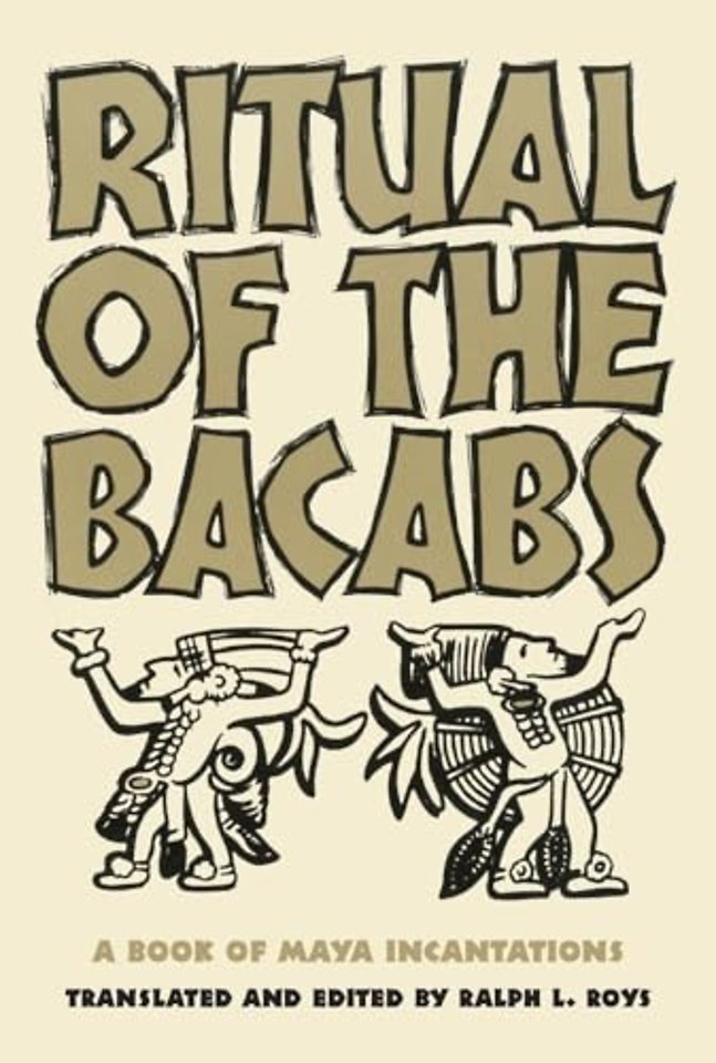 Ritual of the Bacabs – A Book of Maya Incantations