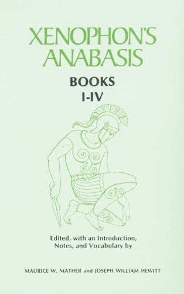 Xenophon`s Anabasis – Books I – IV