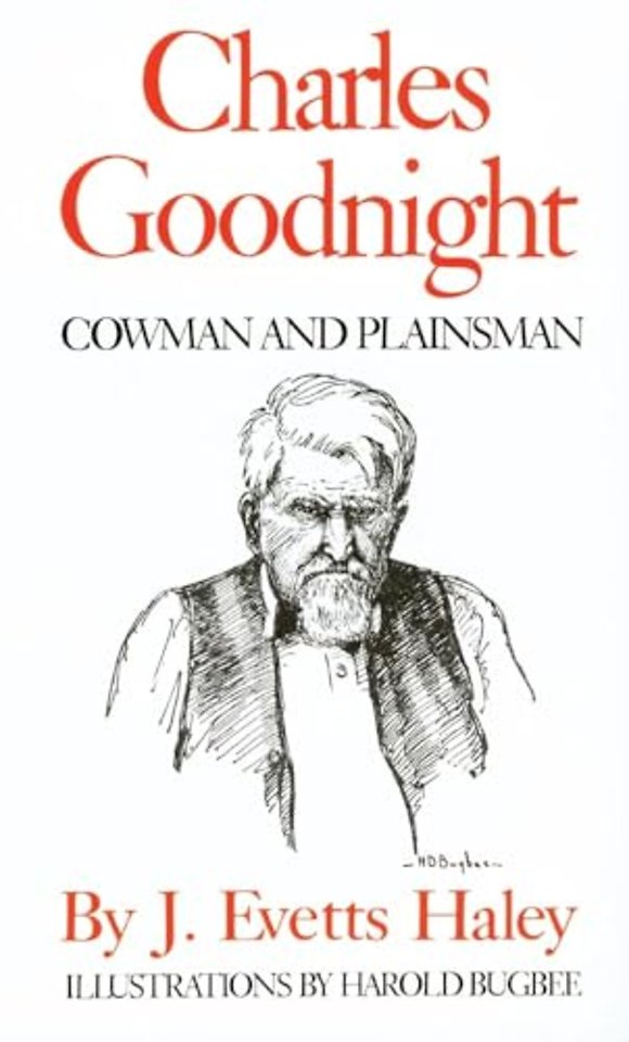 Charles Goodnight – Cowman and Plainsman