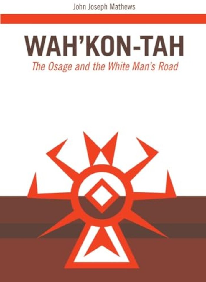 Wah′Kon–Tah – The Osage and the White Man′s Road
