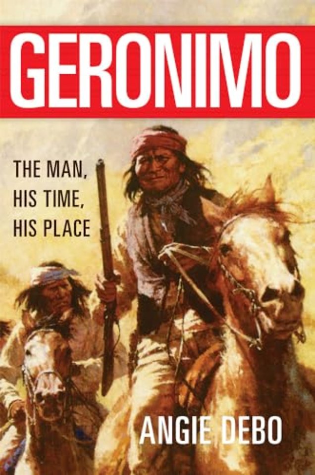 Geronimo – The Man, His Time, His Place