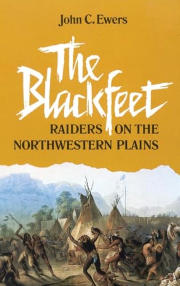The Blackfeet – Raiders on the Northwestern Plains