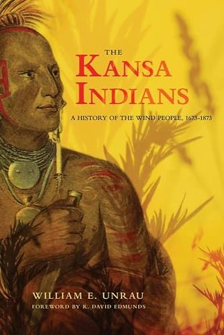 The Kansa Indians – A History of the Wind People, 1673–1873