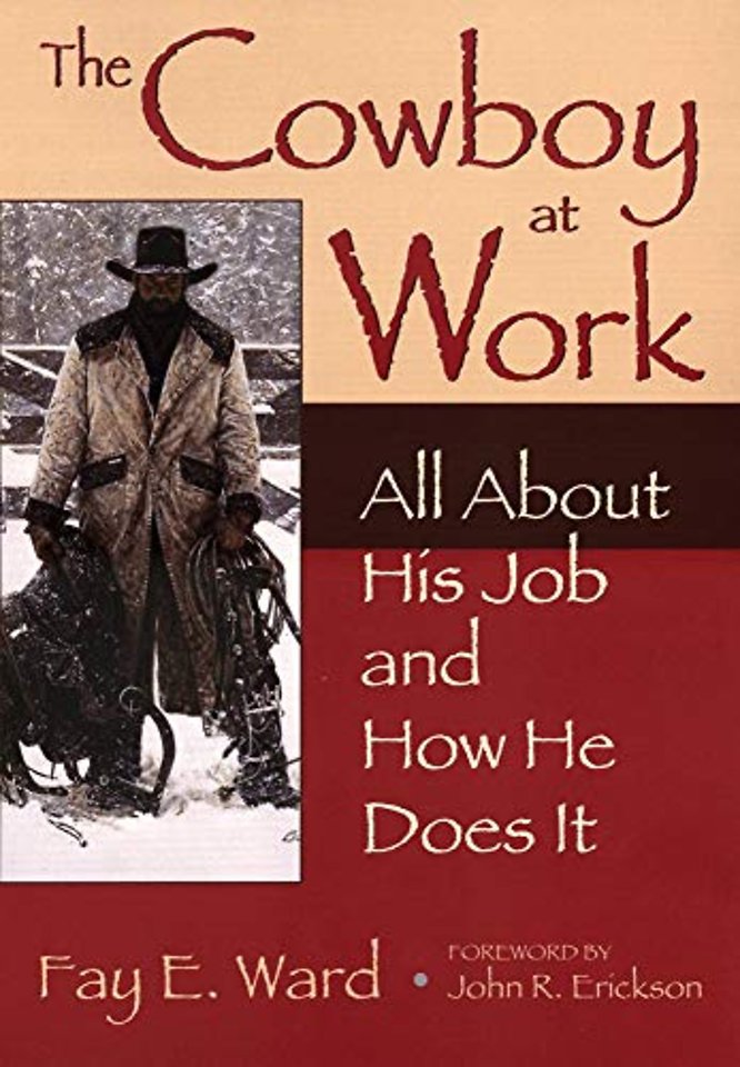 The Cowboy at Work – All About His Job and How He Does It