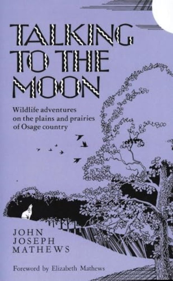 Talking to the Moon – Wildlife Adventures on the Plains and Prairies of Osage Country