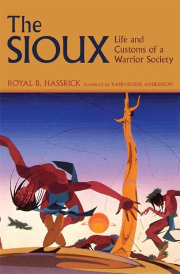 The Sioux – Life and Customs of a Warrior Society