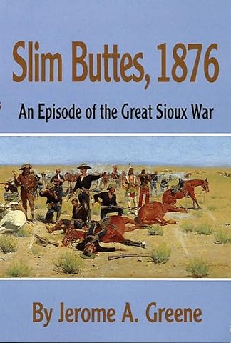 Slim Buttes, 1876 – An Episode of the Great Sioux War
