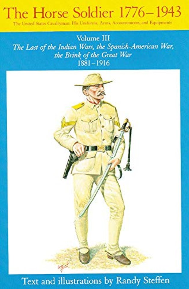 Horse Soldier, 1881–1916 – The Last of the Indian Wars, the Spanish–American War, the Brink of the Great War 1881–1916