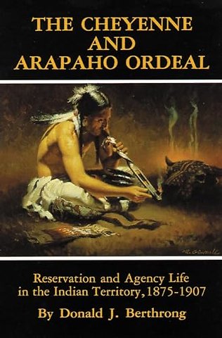 The Cheyenne and Arapaho Ordeal – Reservation and Agency Life in the Indian Territory, 1875–1907