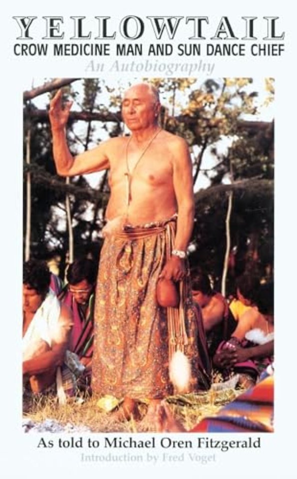 Yellowtail, Crow Medicine Man and Sun Dance Chie – An Autobiography