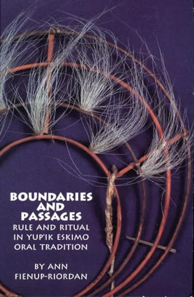 Boundaries and Passages – Rule and Ritual in Yup`ik Eskimo Oral Tradition