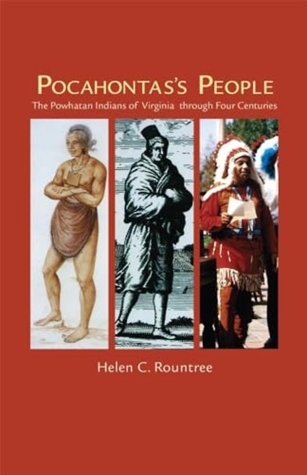 Pocahontas`s People – The Powhatan Indians of Virginia Through Four Centuries