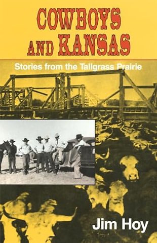 Cowboys and Kansas – Stories from the Tallgrass Prairie
