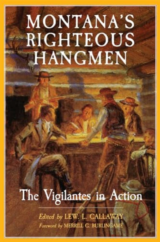 Montana`s Righteous Hangmen – The Vigilantes in Action