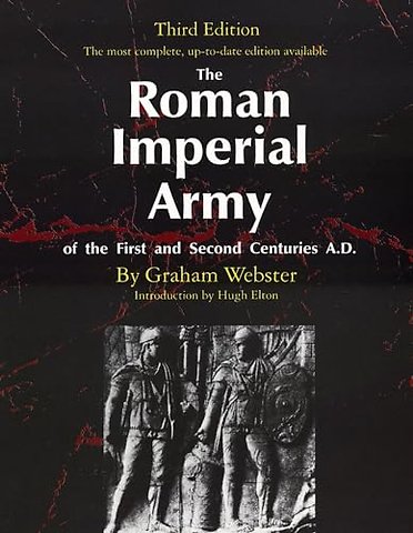 The Roman Imperial Army of the First and Second Centuries a.D.