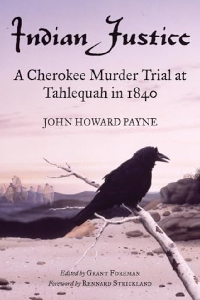 Indian Justice – A Cherokee Murder Trial at Tahlequah in 1840