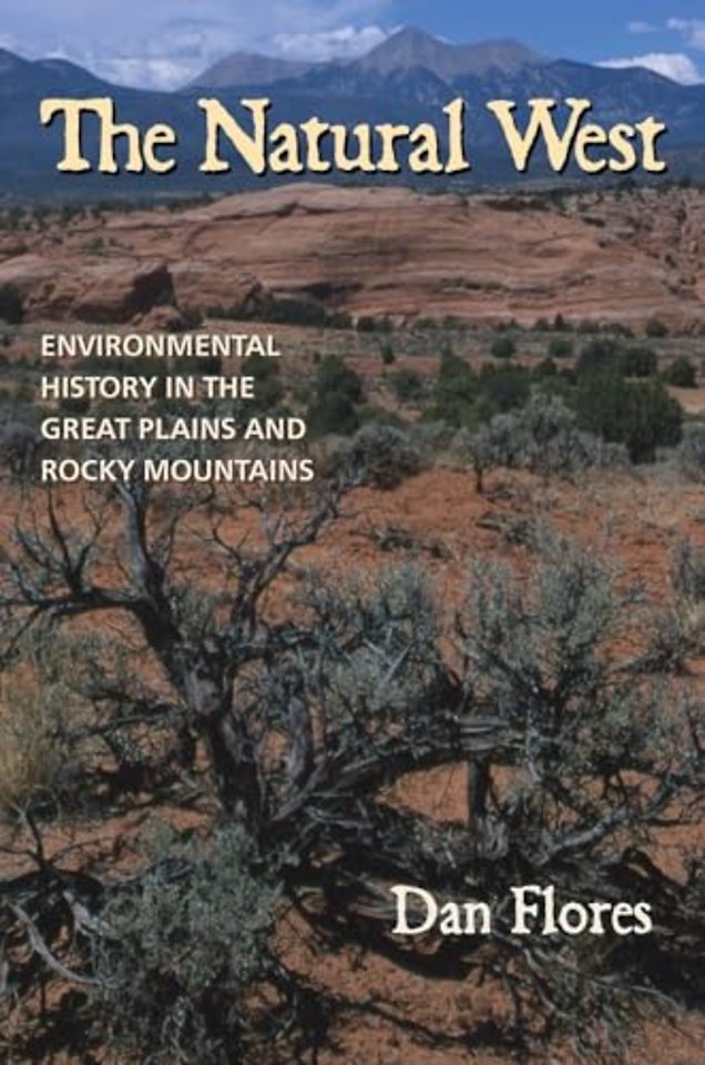 The Natural West – Environmental History in the Great Plains and Rocky Mountains