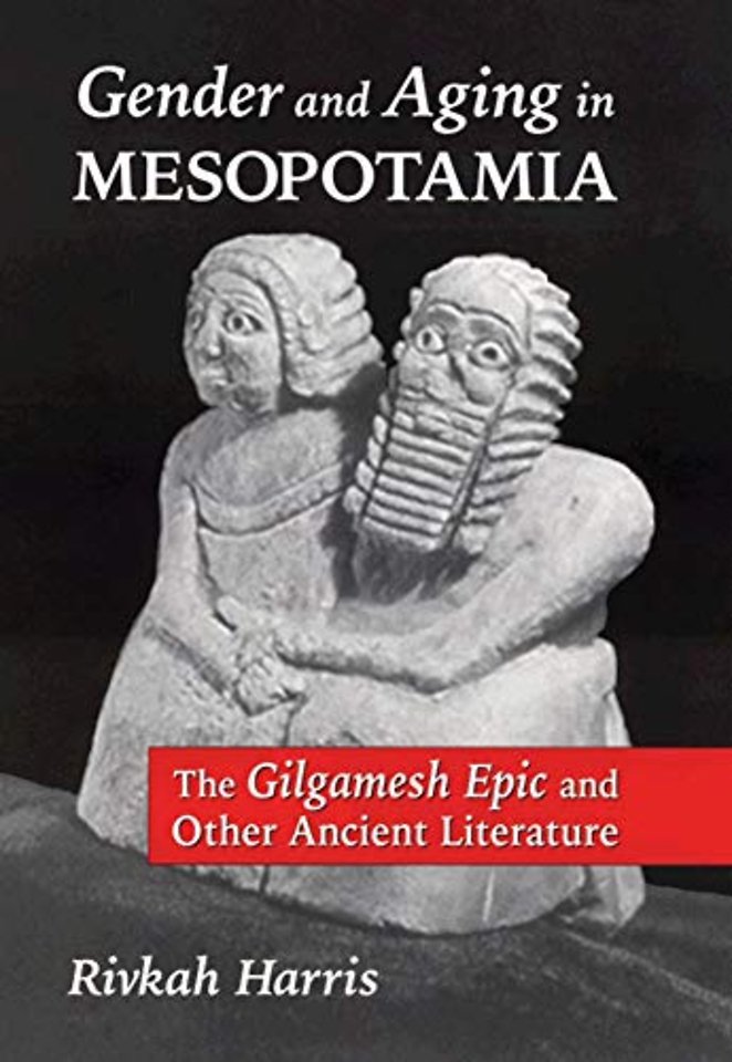 Gender and Aging in Mesopotamia – The Gilgamesh Epic and Other Ancient Literature
