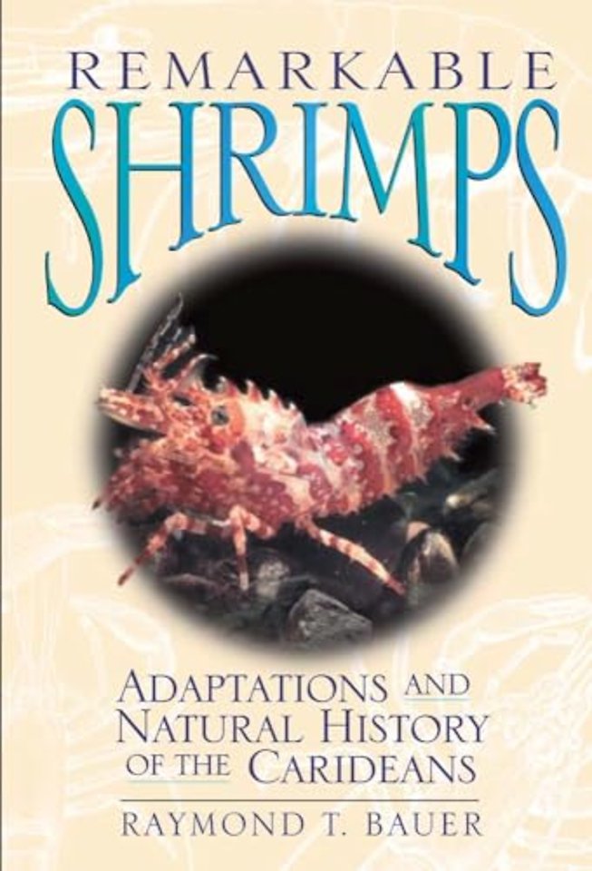 Remarkable Shrimps – Adaptations and Natural History of the Carideans