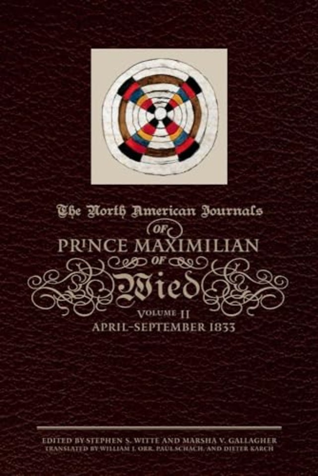 The North American Journals of Prince Maximilian – April–September 1833