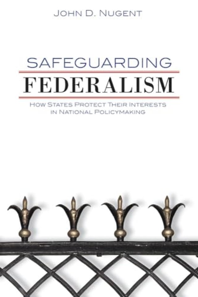 Safeguarding Federalism – How States Protect Their Interests in National Policymaking