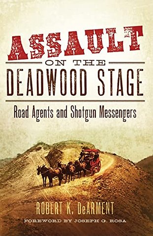 Assault on the Deadwood Stage – Road Agents and Shotgun Messengers